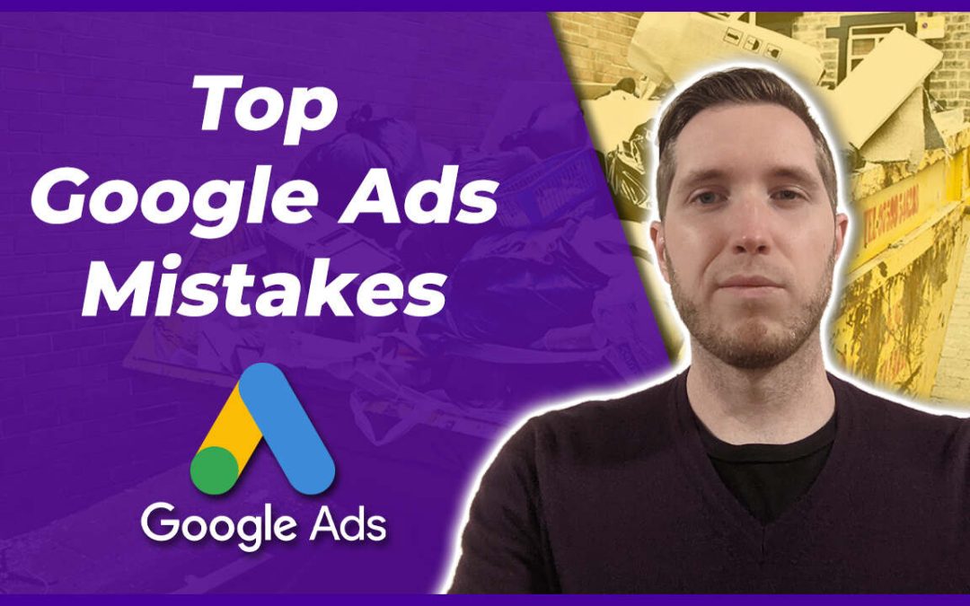 Top Google Ads Mistakes That Dumpster Rental Companies Make